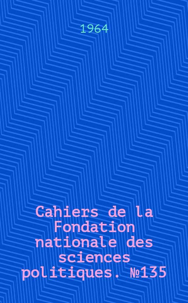 Cahiers de la Fondation nationale des sciences politiques. №135 : Administration traditionnelle et planification régionale