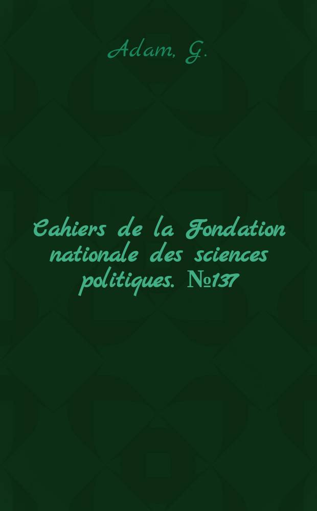 Cahiers de la Fondation nationale des sciences politiques. №137 : Atlas des élections sociales en France