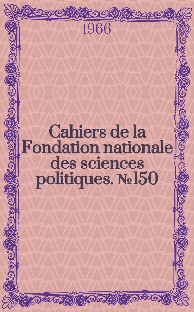 Cahiers de la Fondation nationale des sciences politiques. №150 : Les relations collectives dans la sidérurgie américaine