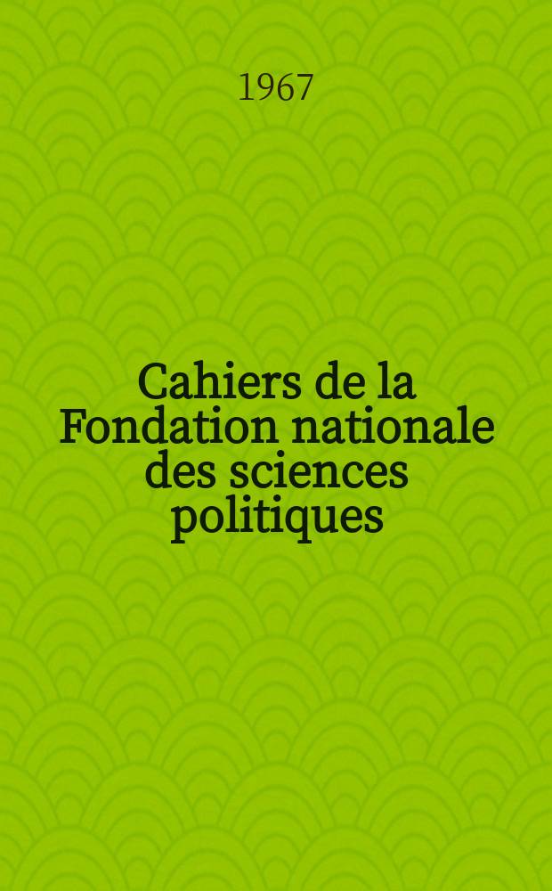 Cahiers de la Fondation nationale des sciences politiques : Les conseillers généraux e rance au temps de Guizot, 1840-1848