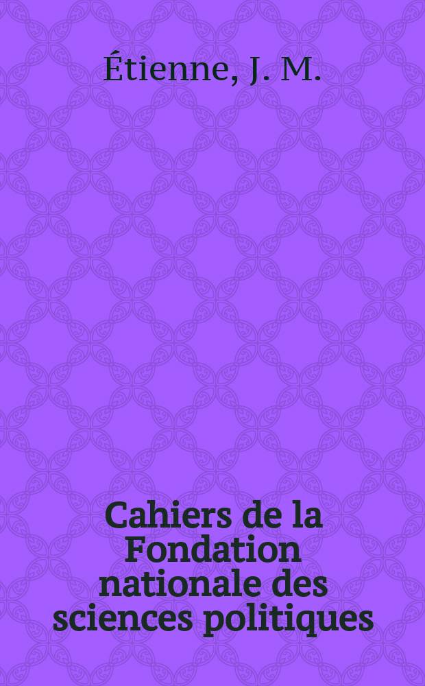 Cahiers de la Fondation nationale des sciences politiques : Le mouvement rexiste jusqu'en 1940