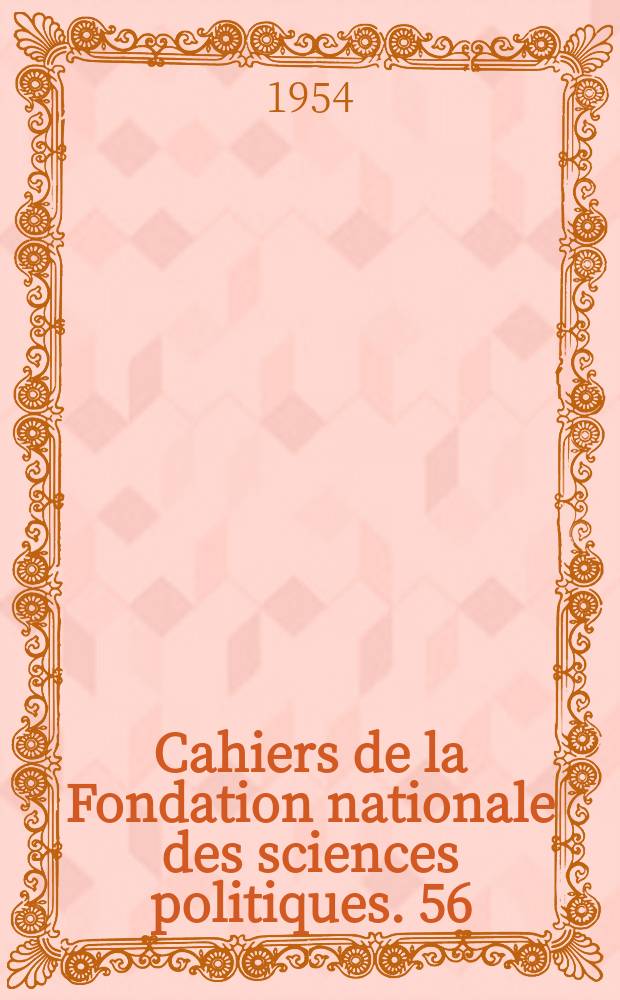 Cahiers de la Fondation nationale des sciences politiques. 56 : La vie de travail et ses problèmes