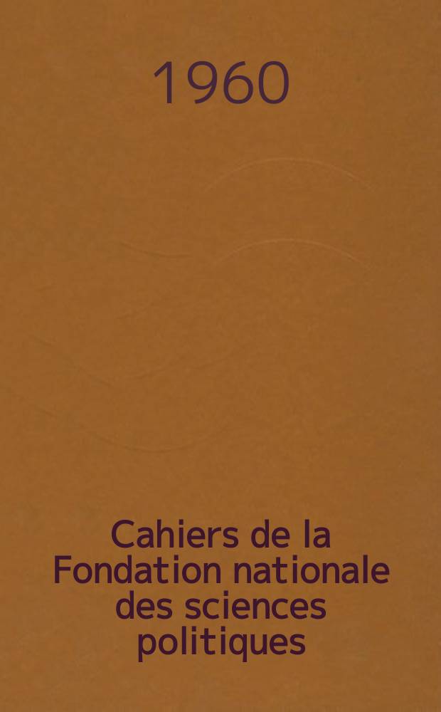 Cahiers de la Fondation nationale des sciences politiques : L'Etablissement de la 5e République. Le référendum de septembre et les élections de novembre 1958