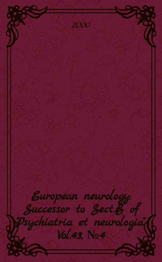 European neurology : Successor to Sect.B of "Psychiatria et neurologia". Vol.43, №4
