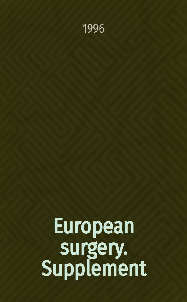 European surgery. Supplement : [Form.] Acta chirurgica Austriaca. Supplement. №127 : Österreichische Gesellschaft für Chirurgie (Wien). Seminar (20; 1996)