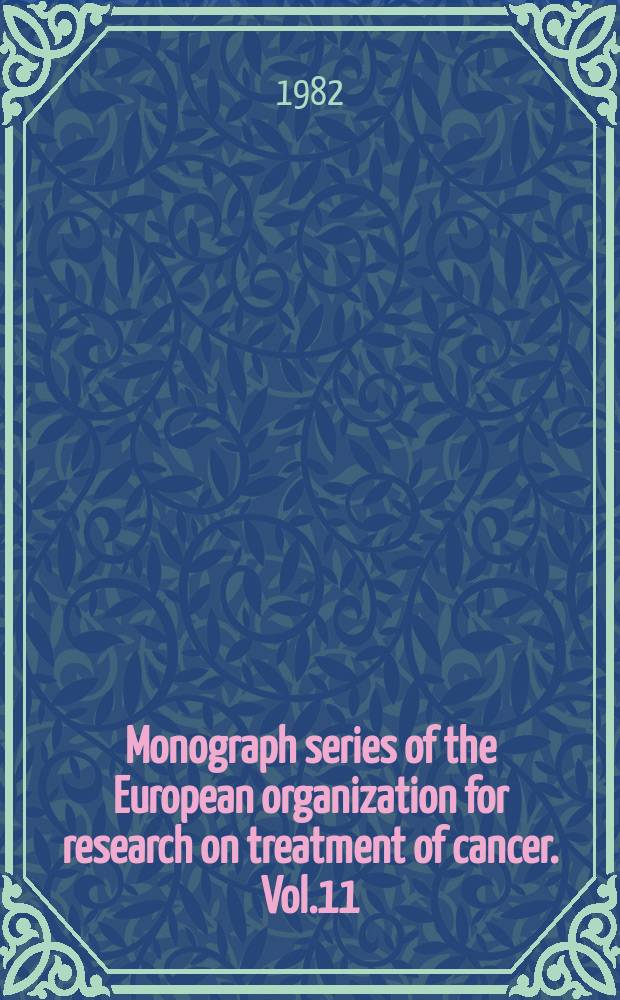 Monograph series of the European organization for research on treatment of cancer. Vol.11 : New approaches in cancer therapy