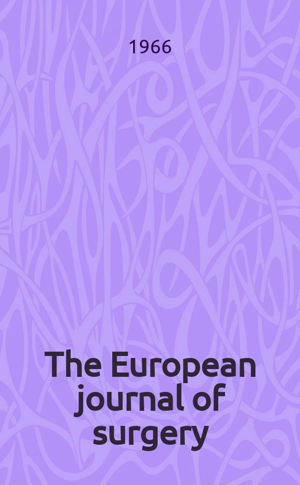 The European journal of surgery : Proceedings of the 32 Congress of the Nordic surgical society held in Oslo, Norway 2-4 June 1965