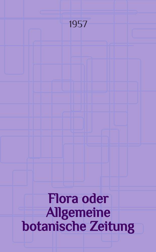 Flora oder Allgemeine botanische Zeitung : Hrsg. von der k. Bayer. botanischen Gesellschaft zu Regensburg. Bd.144, H.1