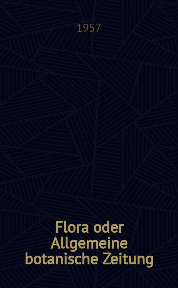 Flora oder Allgemeine botanische Zeitung : Hrsg. von der k. Bayer. botanischen Gesellschaft zu Regensburg. Bd.144, H.3
