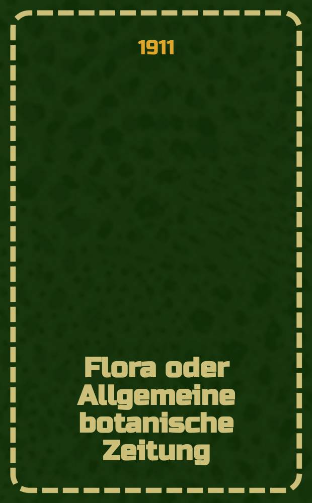 Flora oder Allgemeine botanische Zeitung : Hrsg. von der k. Bayer. botanischen Gesellschaft zu Regensburg. Bd.2(102), H.1