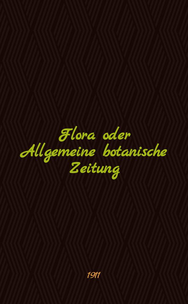 Flora oder Allgemeine botanische Zeitung : Hrsg. von der k. Bayer. botanischen Gesellschaft zu Regensburg. Bd.4(104), H.1