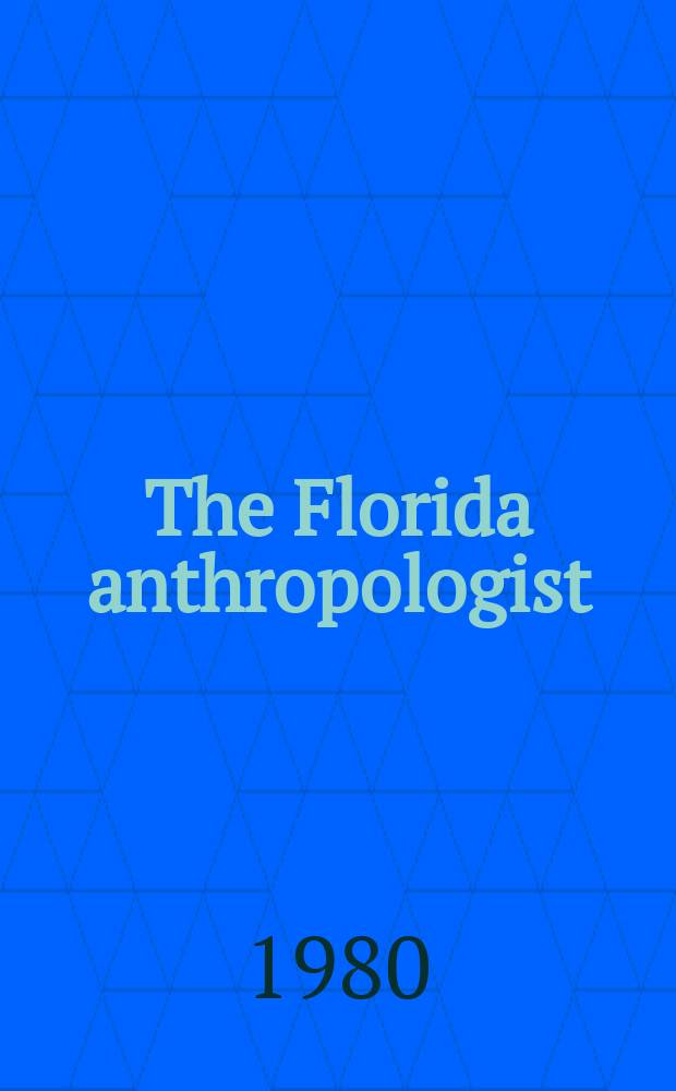 The Florida anthropologist : Publ. by the Florida anthropological society. Vol.33, №3 : Proceedings of the Second Bahamas conference on archeology