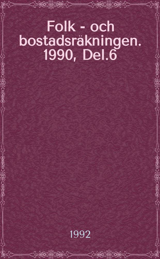Folk - och bostadsräkningen. 1990, Del.6 : Inkomst och utbildning