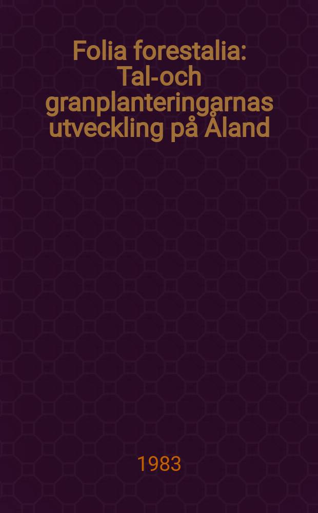 Folia forestalia : Tall- och granplanteringarnas utveckling på Åland
