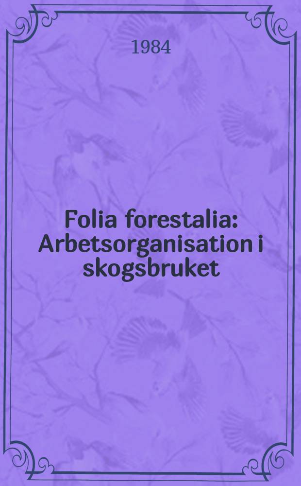Folia forestalia : Arbetsorganisation i skogsbruket