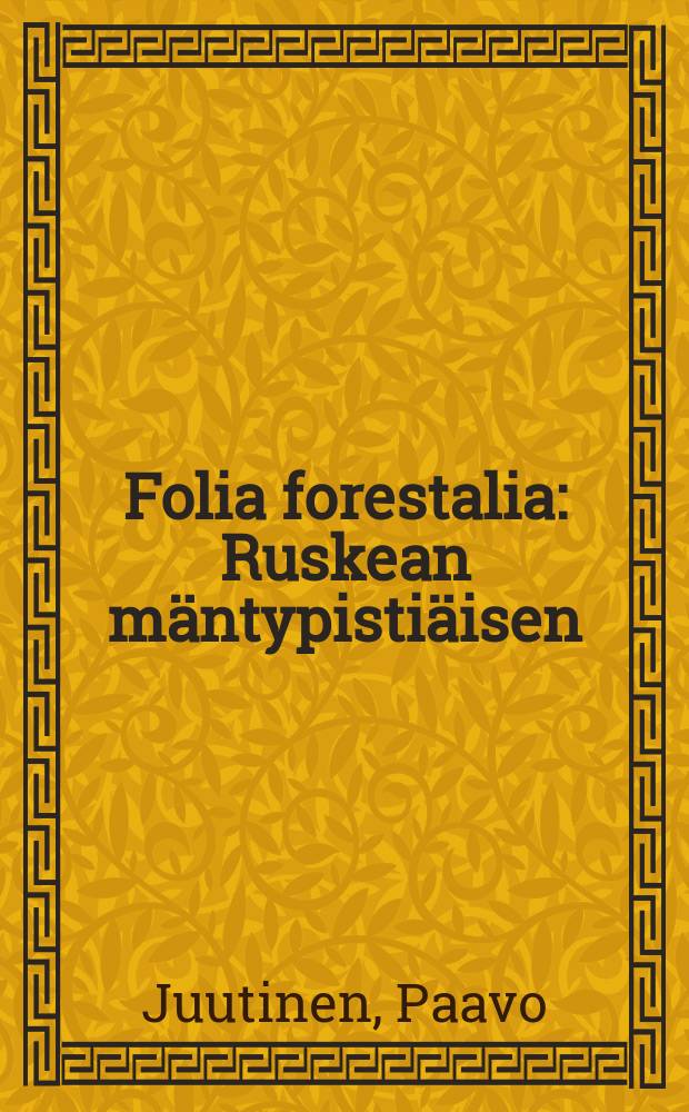Folia forestalia : Ruskean mäntypistiäisen (Neodiprion sertifer) esiintyminen suomessa vuosina 1966-83
