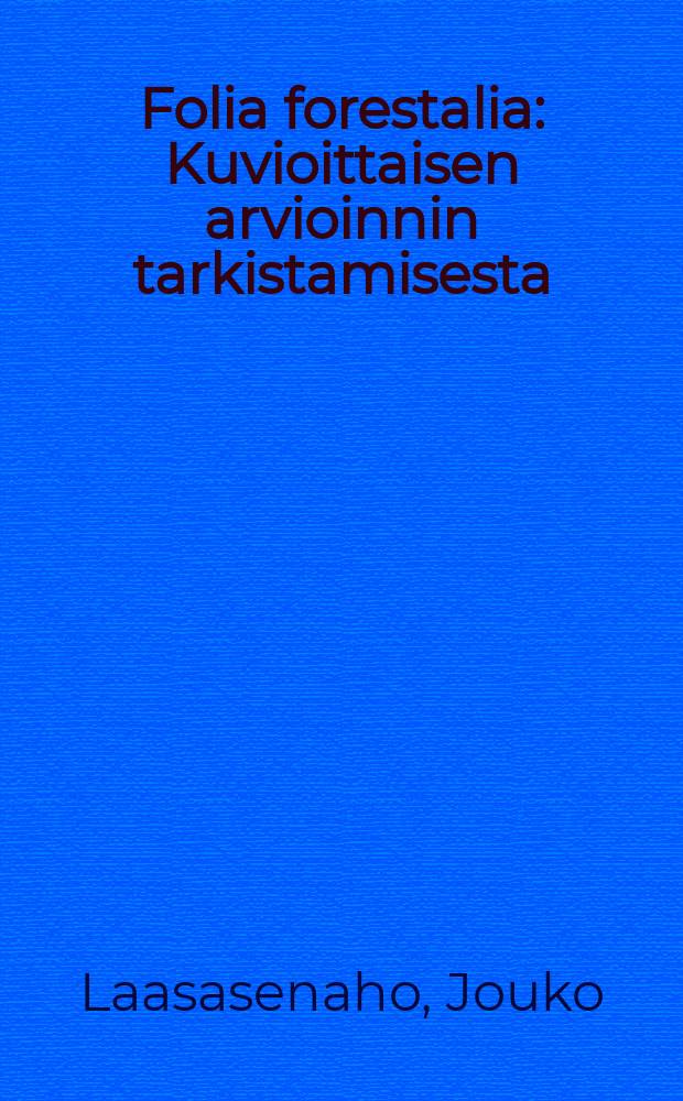 Folia forestalia : Kuvioittaisen arvioinnin tarkistamisesta