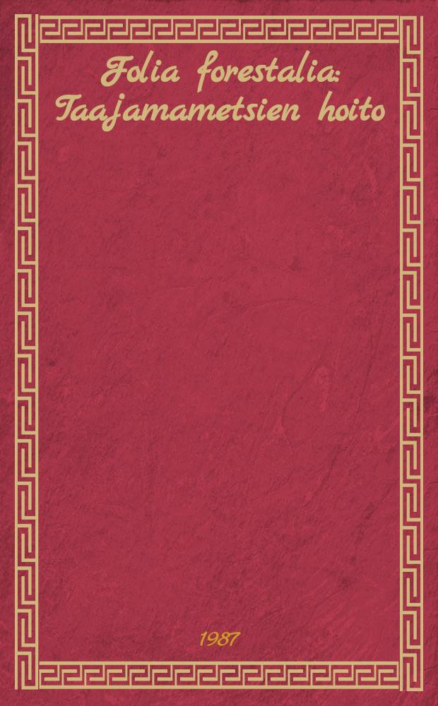 Folia forestalia : Taajamametsien hoito
