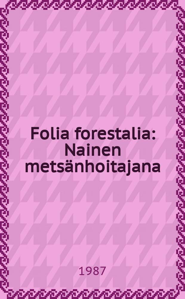 Folia forestalia : Nainen metsänhoitajana