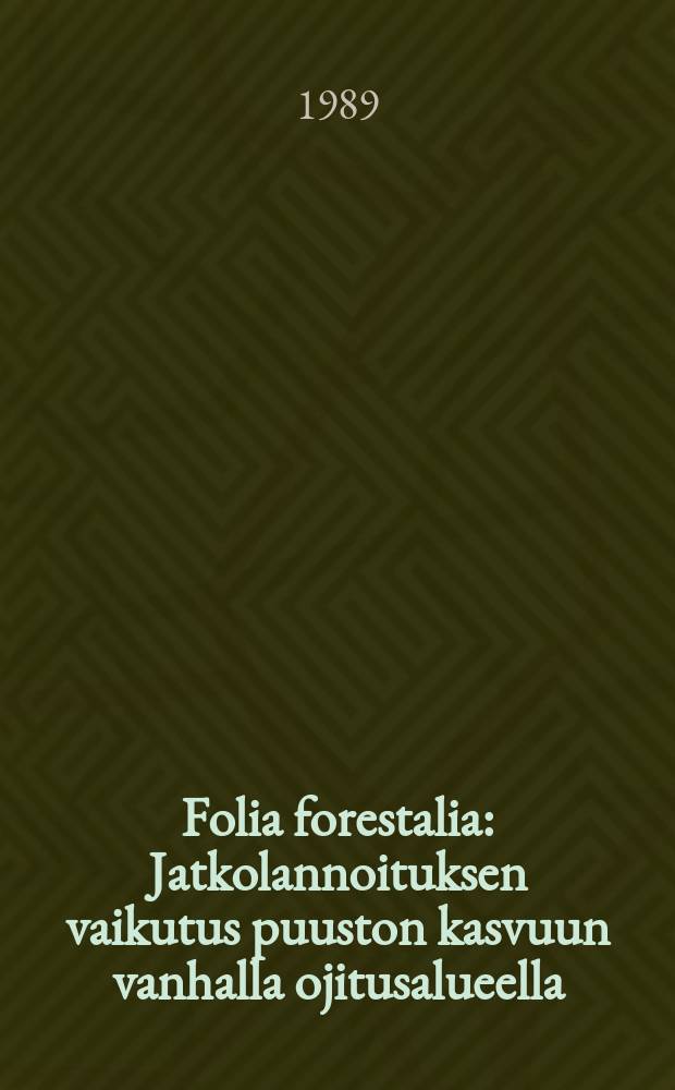 Folia forestalia : Jatkolannoituksen vaikutus puuston kasvuun vanhalla ojitusalueella