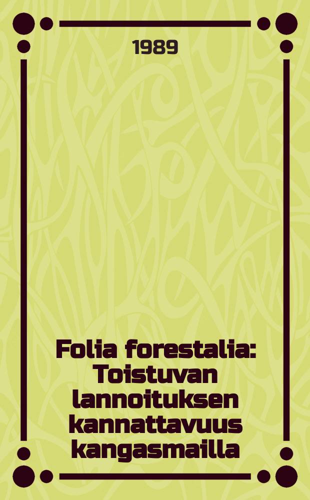Folia forestalia : Toistuvan lannoituksen kannattavuus kangasmailla