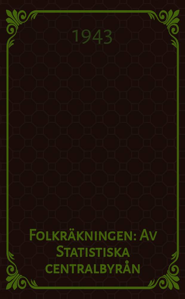 Folkr&auml;kningen : Av Statistiska centralbyr&aring;n