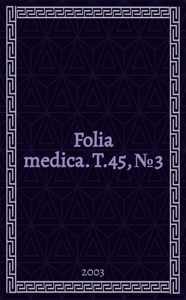 Folia medica. T.45, №3