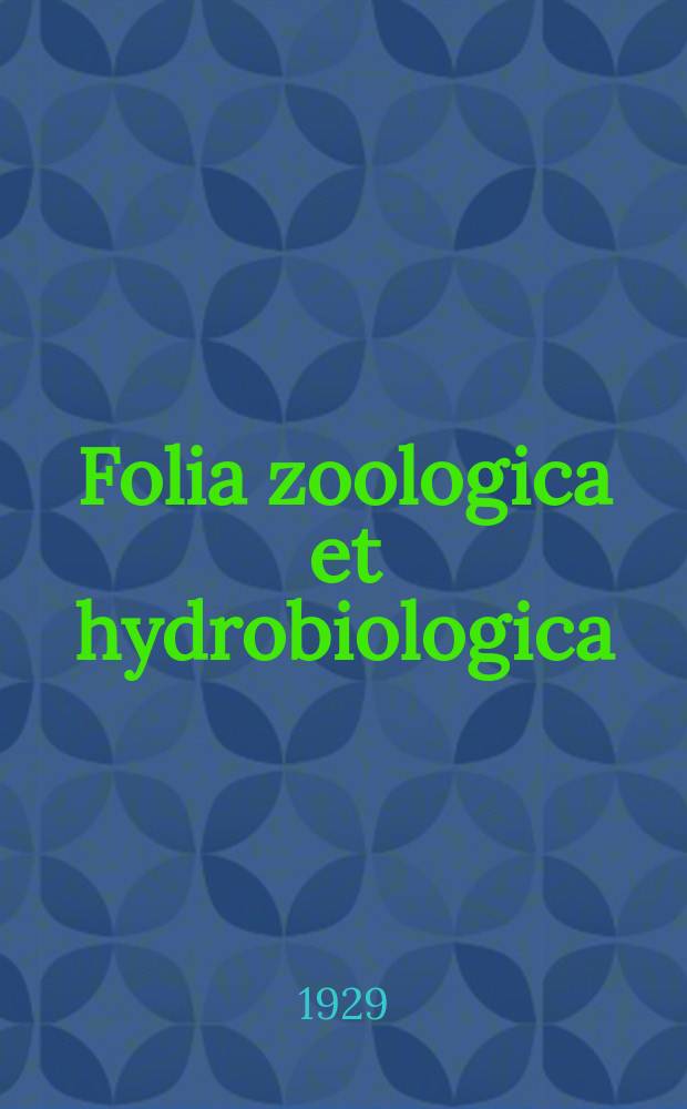 Folia zoologica et hydrobiologica : Latvijas universitātes sistēmatiskās zōologijas institūta un hidrobiologiskās stacijas raksti : Organ des systematisch - zoologischen Instituts und der Hydrobiologischen Station der Lettländischen Universität, Riga