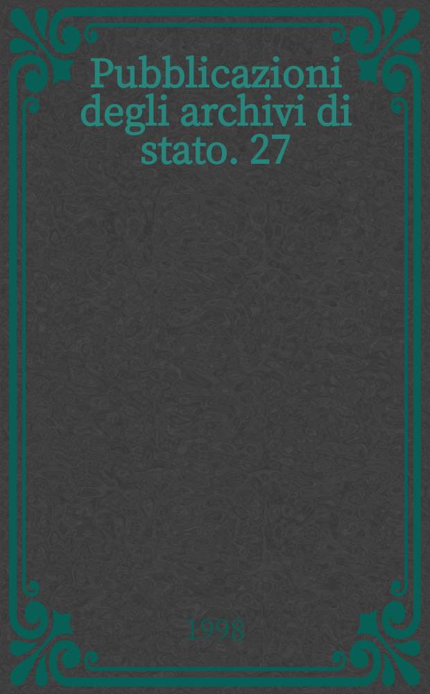 Pubblicazioni degli archivi di stato. 27 : I Libri iurium della Repubblica di Genova