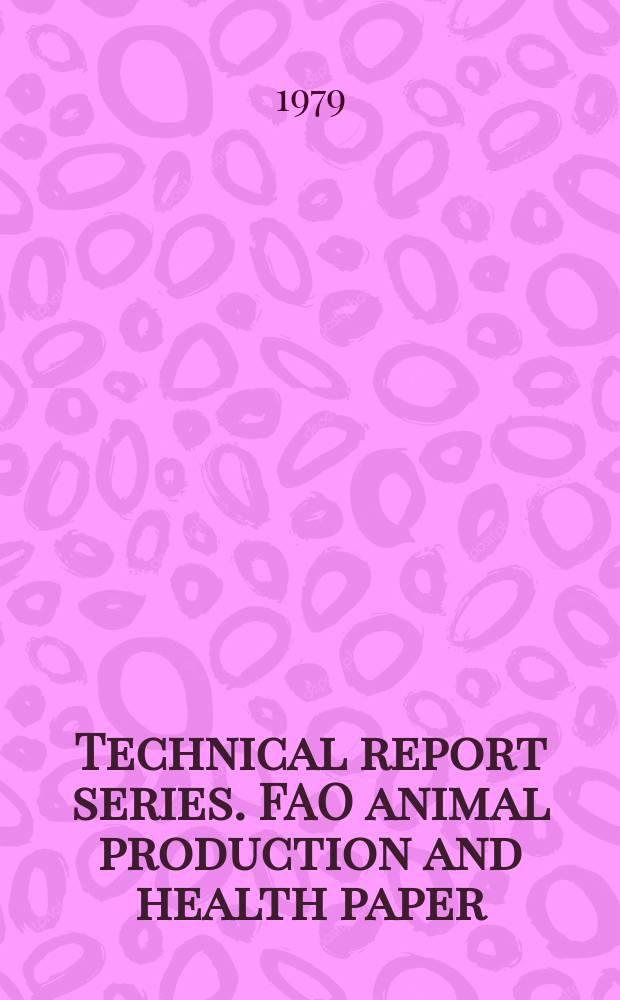 Technical report series. FAO animal production and health paper
