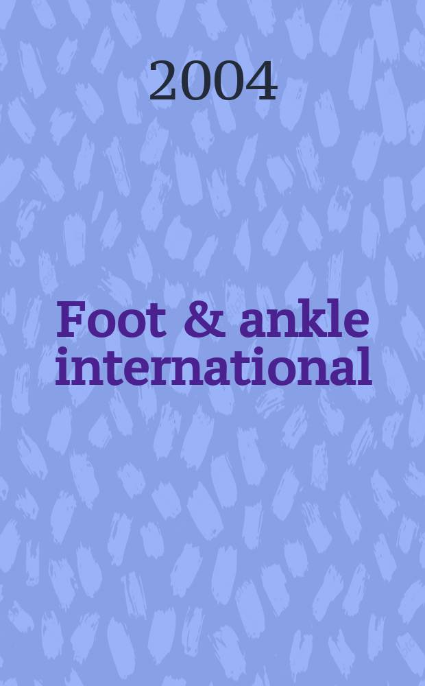 Foot & ankle international : Formerly Foot & ankle. Vol.25, №10