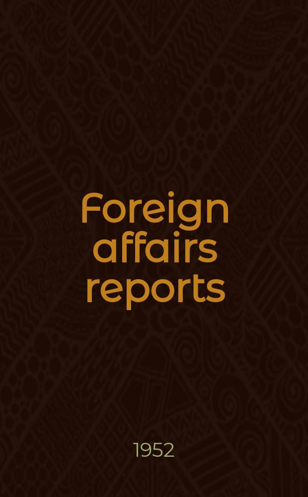 Foreign affairs reports : Publ. by the Indian council of world affairs. Vol.1, №5/6 : Central Africa federation.: some modern aspects of an ancient problem