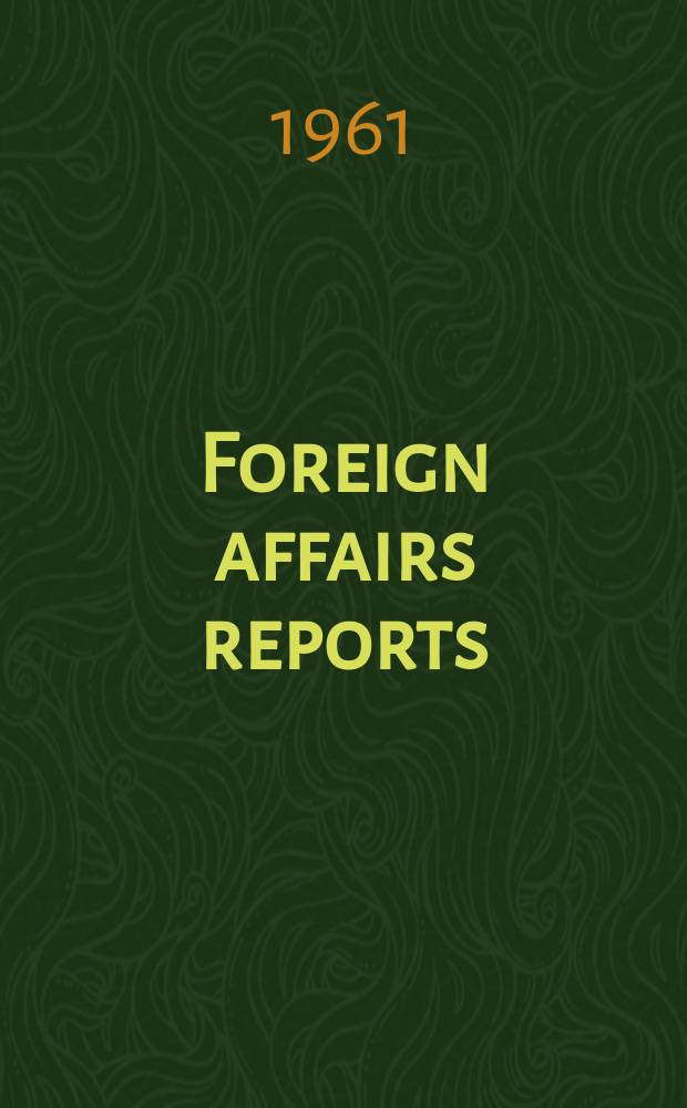 Foreign affairs reports : Publ. by the Indian council of world affairs. Vol.10, №6 : The setback in Nepal