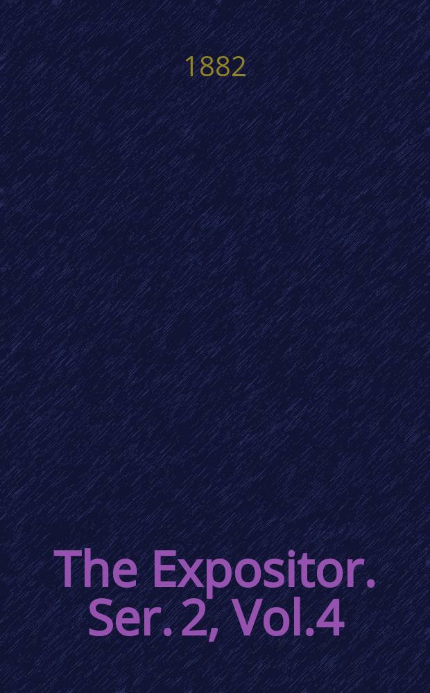 The Expositor. Ser. 2, Vol.4