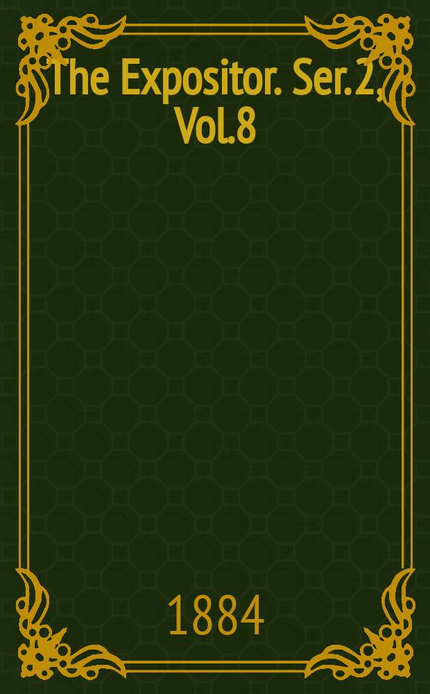 The Expositor. Ser. 2, Vol.8