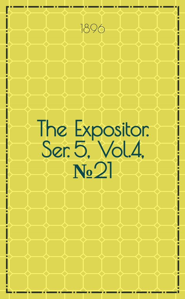 The Expositor. Ser. 5, Vol.4, №21