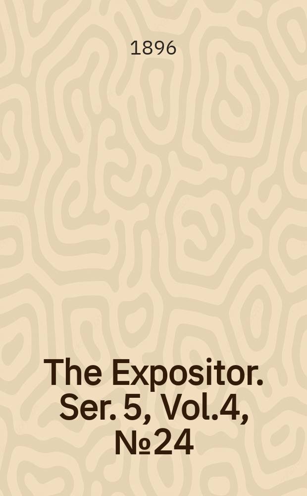 The Expositor. Ser. 5, Vol.4, №24