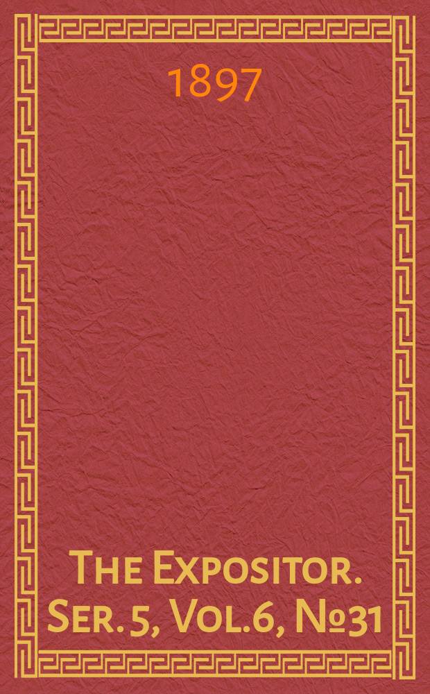 The Expositor. Ser. 5, Vol.6, №31
