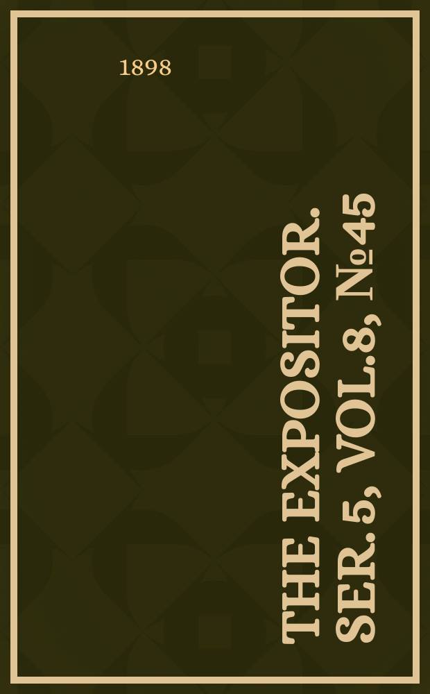 The Expositor. Ser. 5, Vol.8, №45
