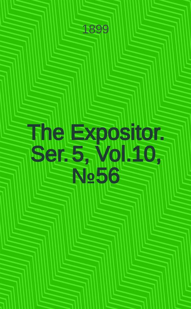 The Expositor. Ser. 5, Vol.10, №56