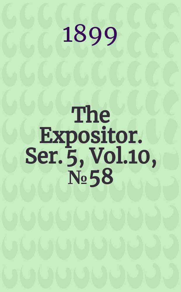 The Expositor. Ser. 5, Vol.10, №58