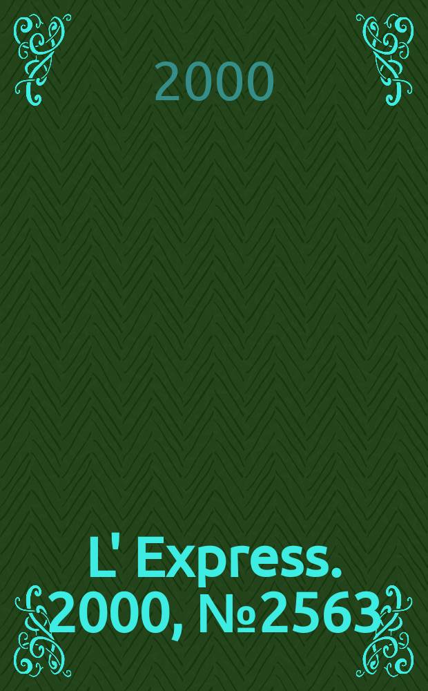 L' Express. 2000, №2563