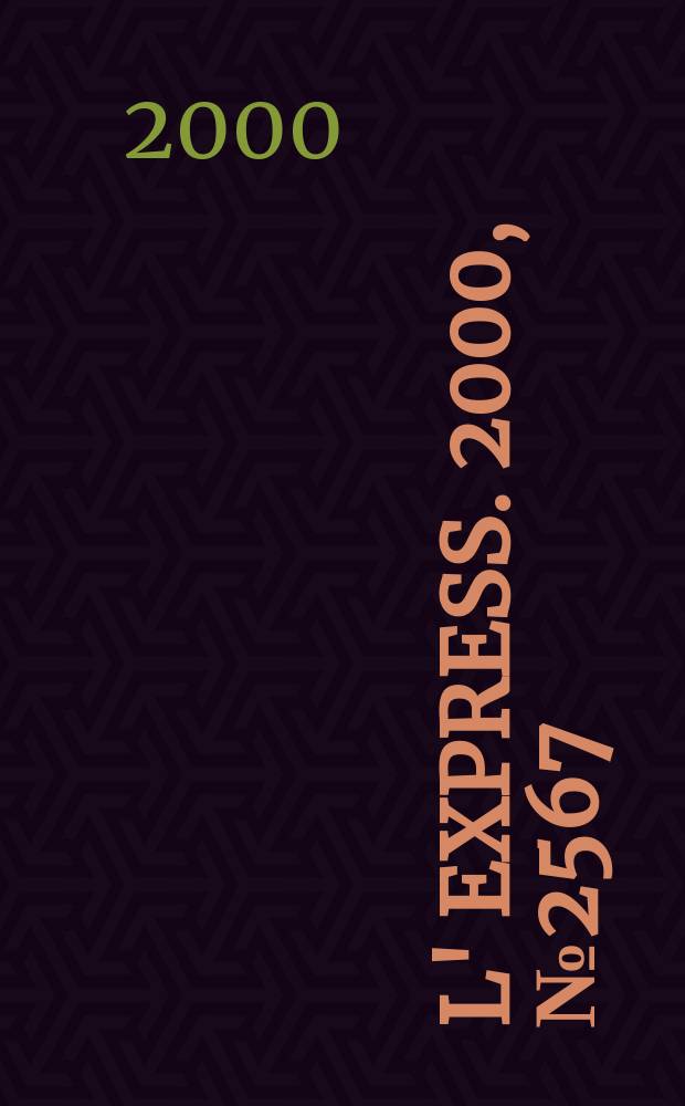 L' Express. 2000, №2567