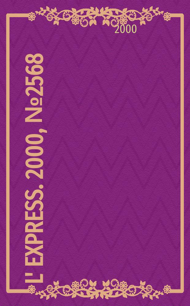 L' Express. 2000, №2568