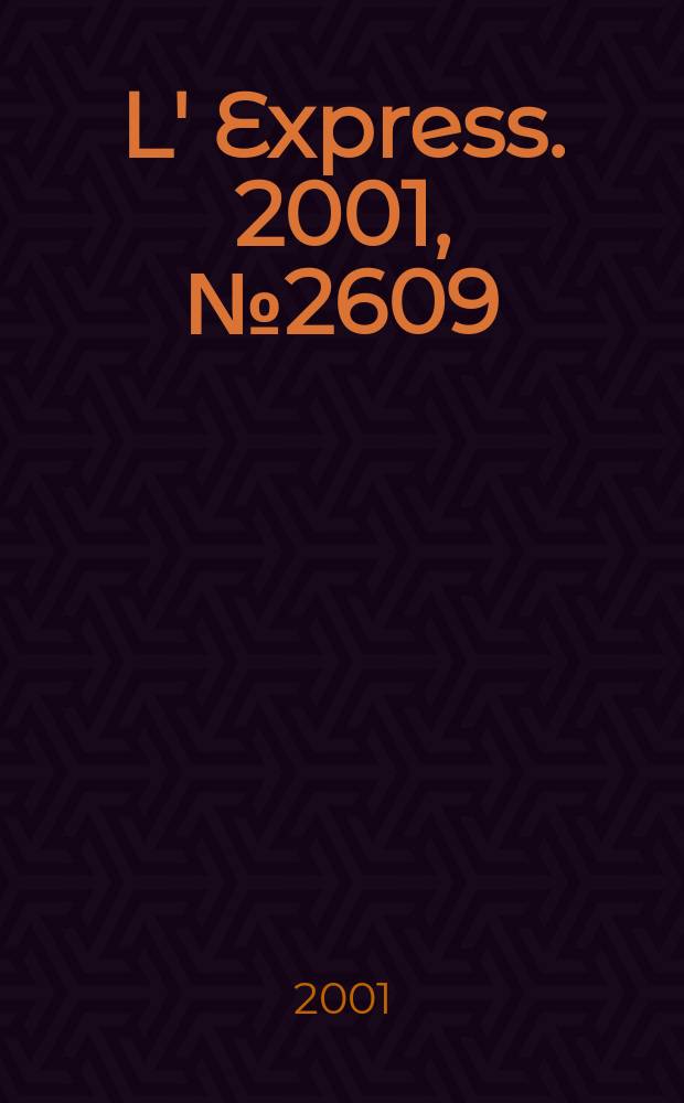 L' Express. 2001, №2609