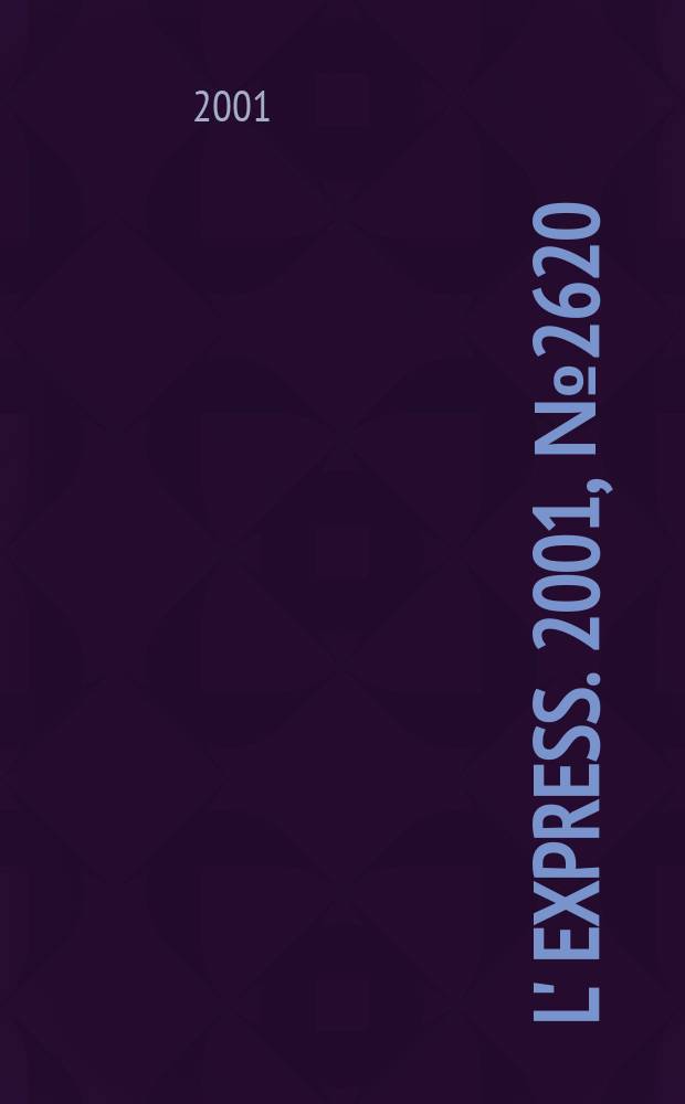 L' Express. 2001, №2620