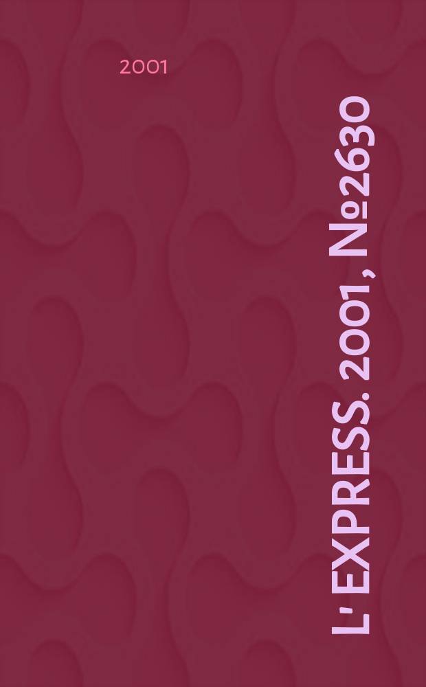 L' Express. 2001, №2630