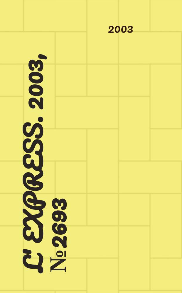 L' Express. 2003, №2693