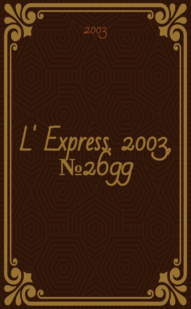 L' Express. 2003, №2699