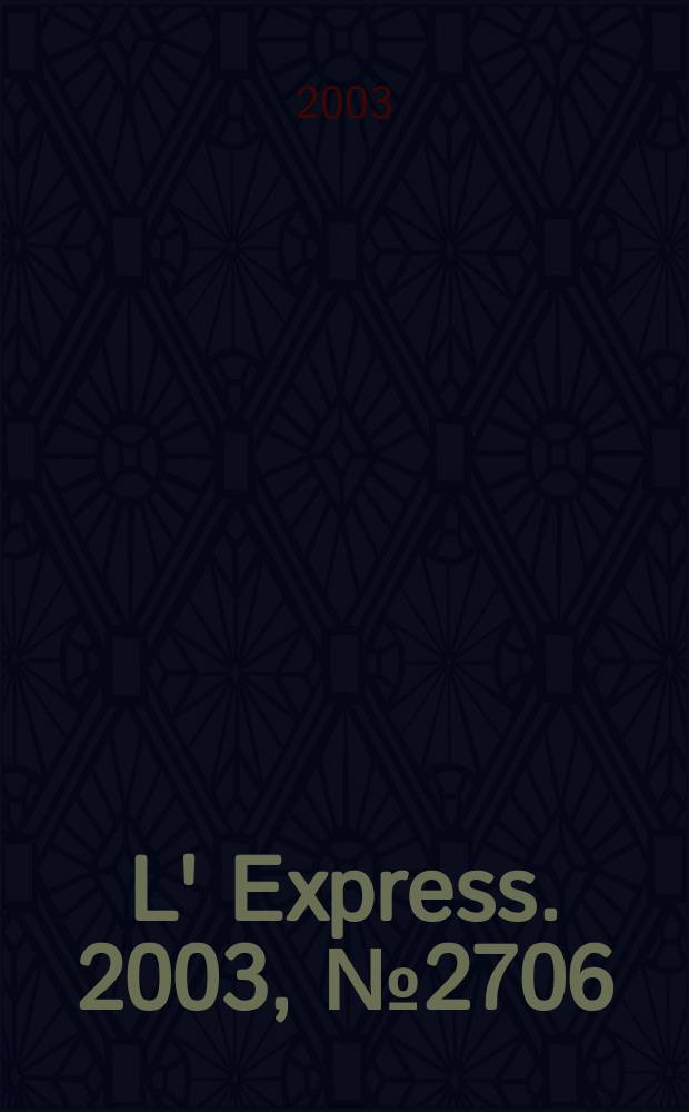 L' Express. 2003, №2706